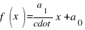 f(x)= a_1 /cdot x + a_0