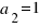 a_2 = 1