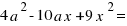 4a^2 - 10 a x + 9 x^2 =