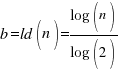 b = ld (n) = {log (n)} / {log (2)}