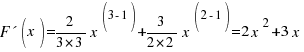 F´(x) = 2/3 * 3 x^(3-1) + 3/2 * 2 x^(2-1) = 2 x^2 + 3 x